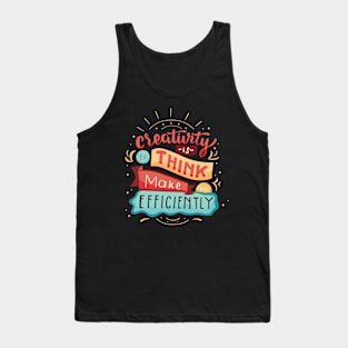 Creativity Is Think Make Efficiently Tank Top